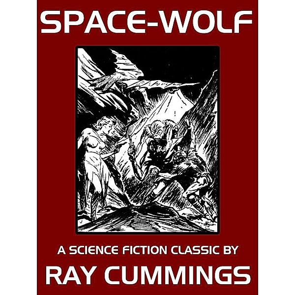Space-Wolf / Wildside Press, Ray Cummings