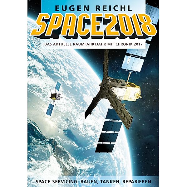 SPACE2018 / SPACE Raumfahrtjahrbücher, Eugen Reichl