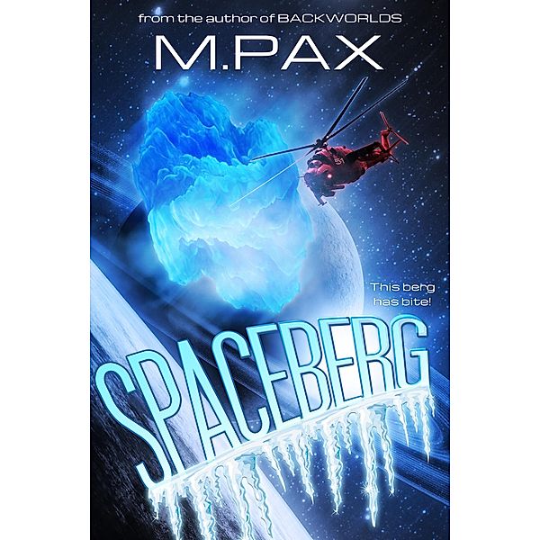 Spaceberg (Space Squad 51, #1) / Space Squad 51, M. Pax