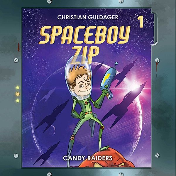 Spaceboy Zip - 1 - Spaceboy Zip #1: The Candy Raiders, Christian Guldager