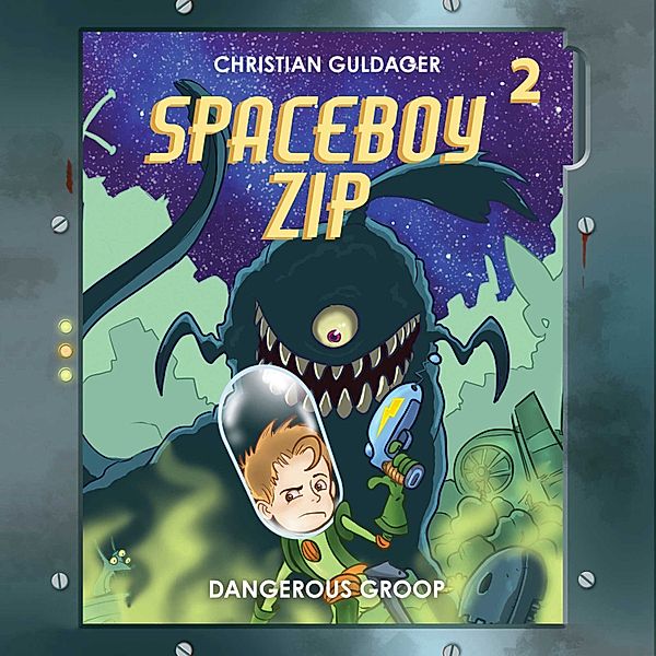 Spaceboy Zip - 2 - Spaceboy Zip #2: The Dangerous Groop, Christian Guldager