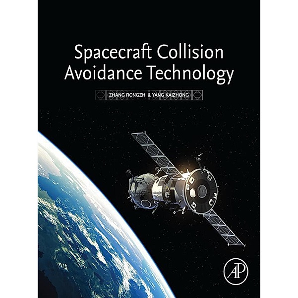 Spacecraft Collision Avoidance Technology, Zhang Rongzhi, Yang Kaizhong