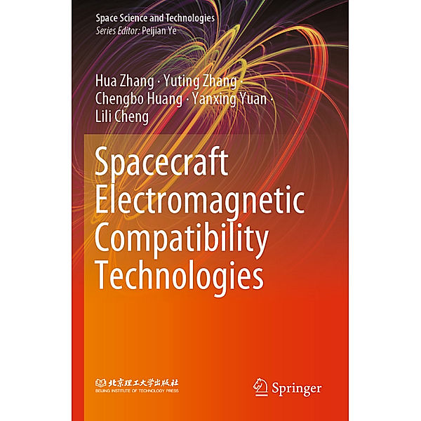 Spacecraft Electromagnetic Compatibility Technologies, Hua Zhang, Yuting Zhang, Chengbo Huang, Yanxing Yuan, Lili Cheng