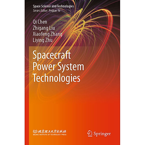 Spacecraft Power System Technologies, Qi Chen, Zhigang Liu, Xiaofeng Zhang, Liying Zhu