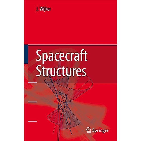 Spacecraft Structures, J. Jaap Wijker