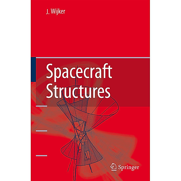 Spacecraft Structures, J. Jaap Wijker