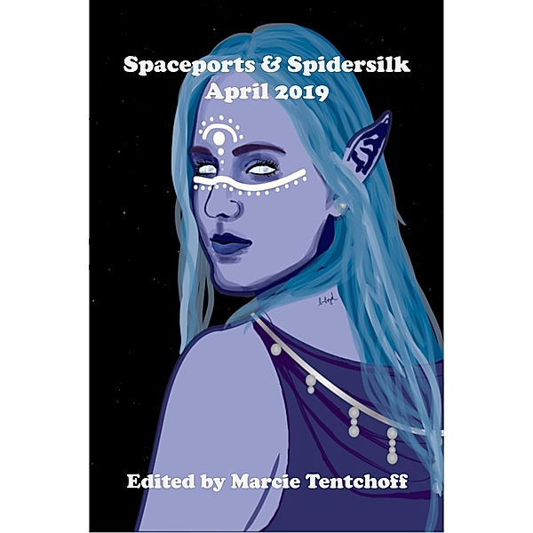 Spaceports & Spidersilk April 2019, Marcie Tentchoff