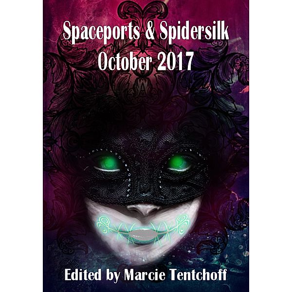Spaceports & Spidersilk: October 2017, Marcie Tentchoff
