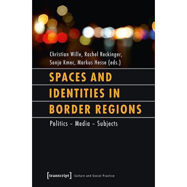 Spaces and Identities in Border Regions - Policies - Media - Subjects, Spaces and Identities in Border Regions