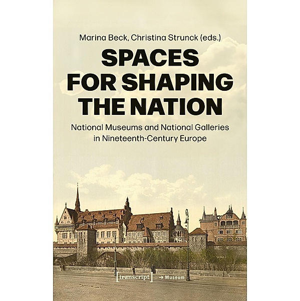 Spaces for Shaping the Nation / Edition Museum Bd.73