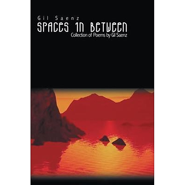 Spaces In Between / Westwood Books Publishing, Gil Saenz