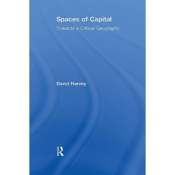 Spaces of Capital, David Harvey