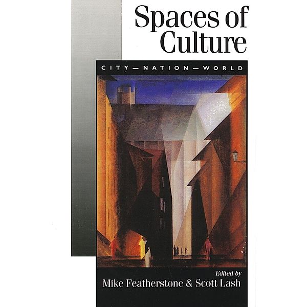 Spaces of Culture / Published in association with Theory, Culture & Society