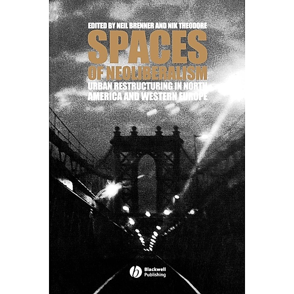 Spaces of Neoliberalism, Neil Brenner, Nik Theodore