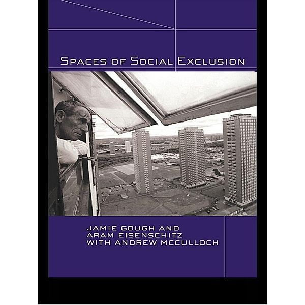 Spaces of Social Exclusion, Jamie Gough, Aram Eisenschitz, Andrew McCulloch