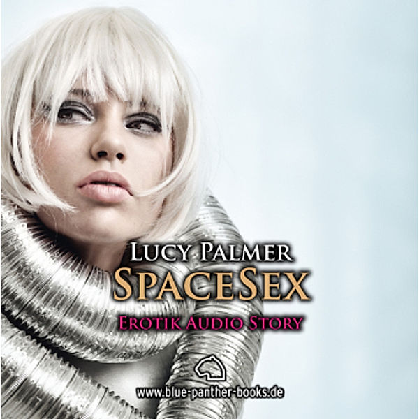 SpaceSex | Erotik Audio Story | Erotisches Hörbuch Audio CD, Lucy Palmer