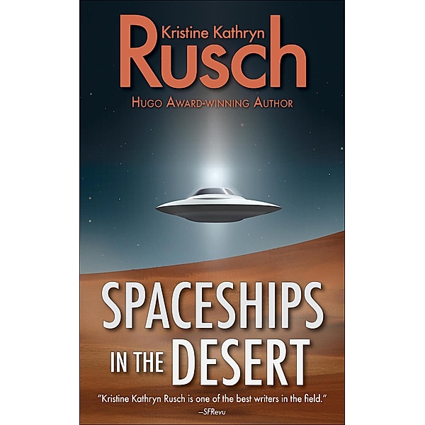 Spaceships in the Desert, Kristine Kathryn Rusch