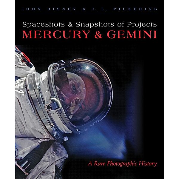 Spaceshots and Snapshots of Projects Mercury and Gemini, John Bisney, J. L. Pickering
