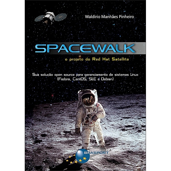 Spacewalk: o Projeto do Red Hat Satellite, Waldirio Manhães Pinheiro