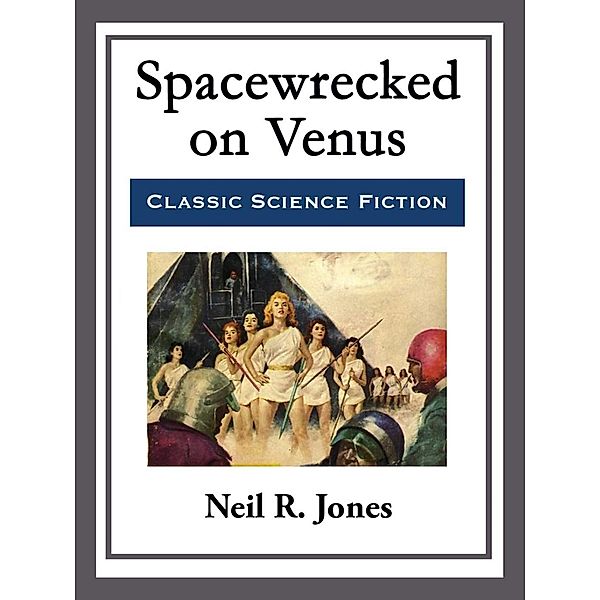 Spacewrecked on Venus, Neil R. Jones