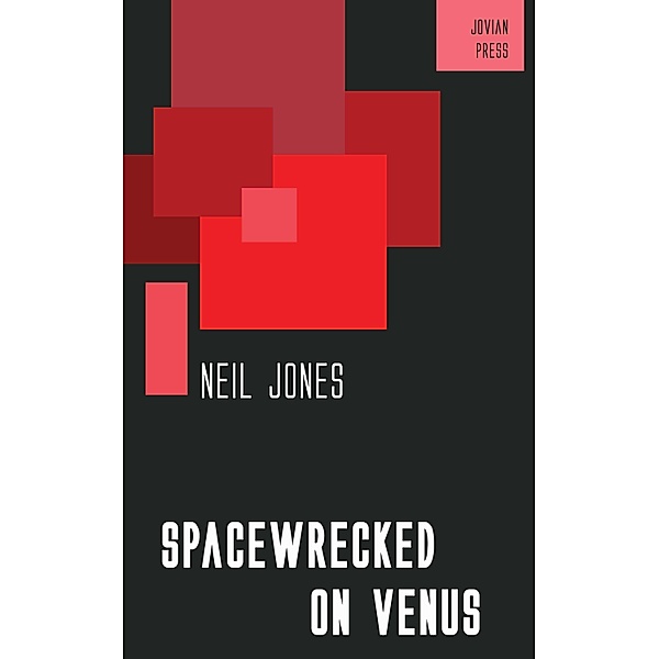 Spacewrecked on Venus, Neil Jones