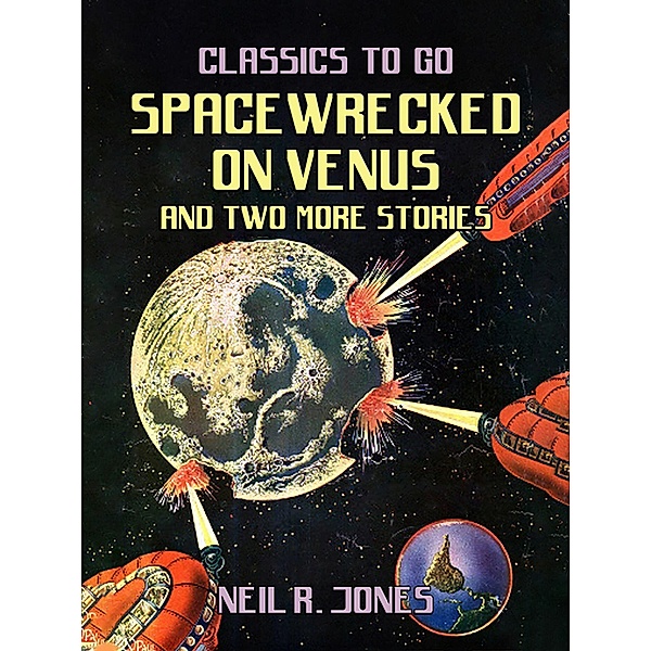 Spacewrecked on Venus and two more stories, Neil R. Jones