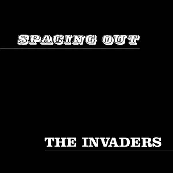 Spacing Out (Vinyl), The Invaders