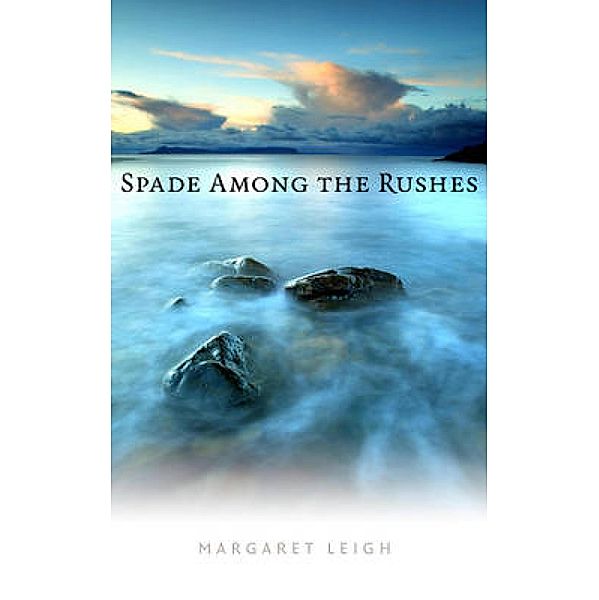 Spade Among the Rushes, Margaret Leigh, Katie MacLean