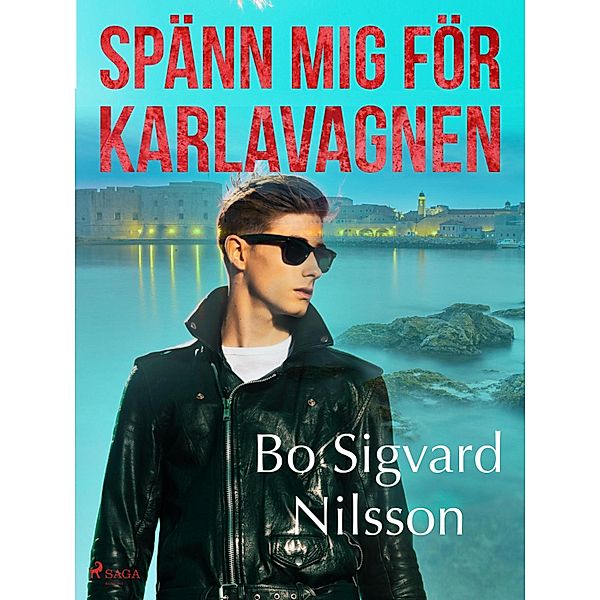 Spänn mej för Karlavagnen / Morfarssviten Bd.2, Bo Sigvard Nilsson