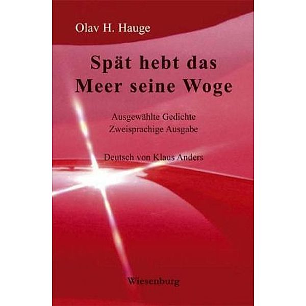 Spät hebt das Meer seine Woge, Olav H. Hauge