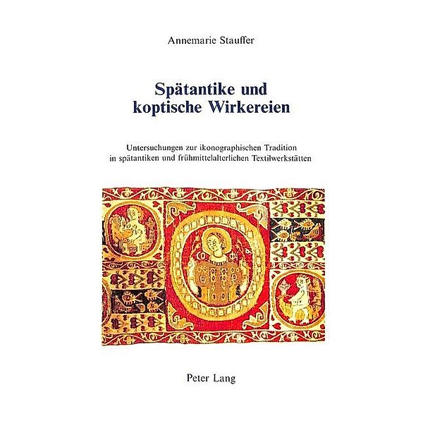 Spätantike und koptische Wirkereien, Annemarie Stauffer