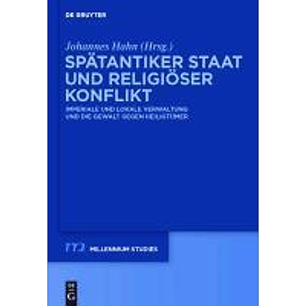 Spätantiker Staat und religiöser Konflikt / Millennium-Studien / Millennium Studies Bd.34, Johannes Hahn