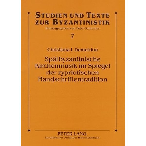 Spätbyzantinische Kirchenmusik im Spiegel der zypriotischen Handschriftentradition, Christiana Demetriou