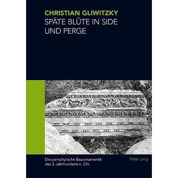 Spaete Bluete in Side und Perge, Christian Alexander Gliwitzky