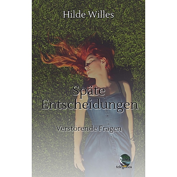 Späte Entscheidungen, Hilde Willes