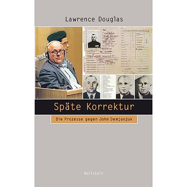 Späte Korrektur / Beiträge zur Geschichte des 20. Jahrhunderts Bd.29, Lawrence Douglas