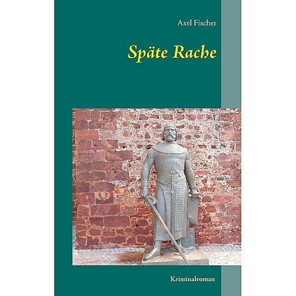 Späte Rache, Axel Fischer