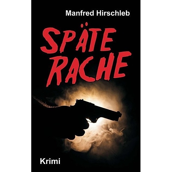 Späte Rache, Manfred Hirschleb