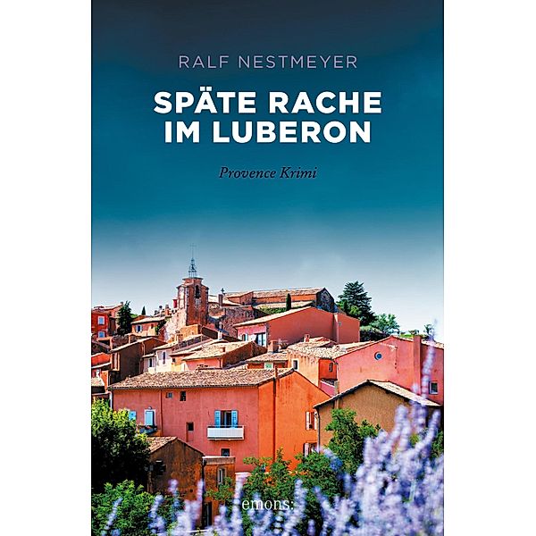 Späte Rache im Luberon / Provence Krimi, Ralf Nestmeyer