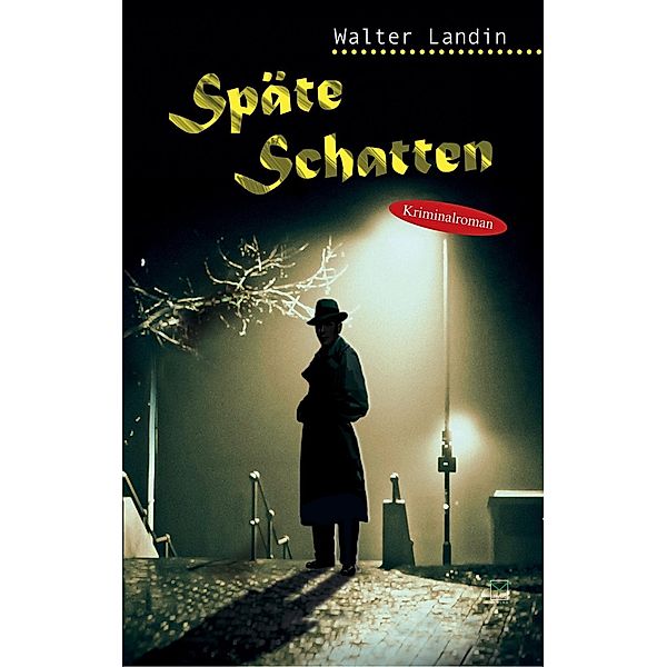 Späte Schatten, Walter Landin