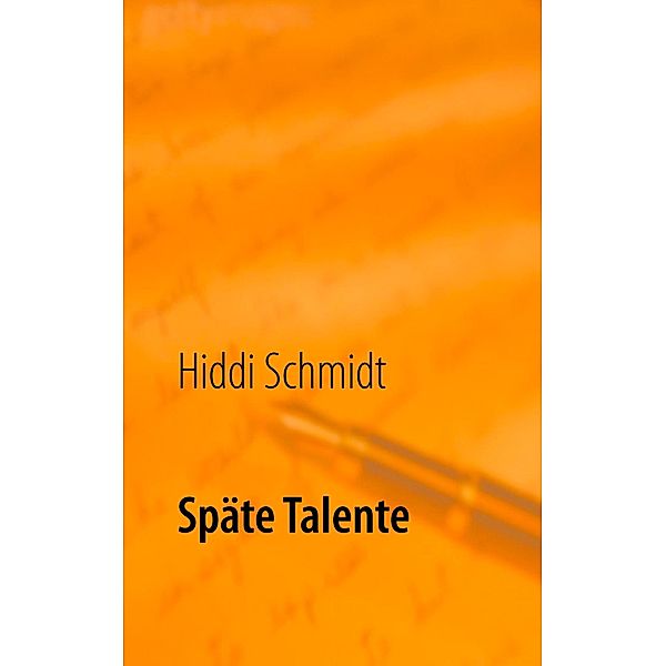 Späte Talente, Hiddi Schmidt