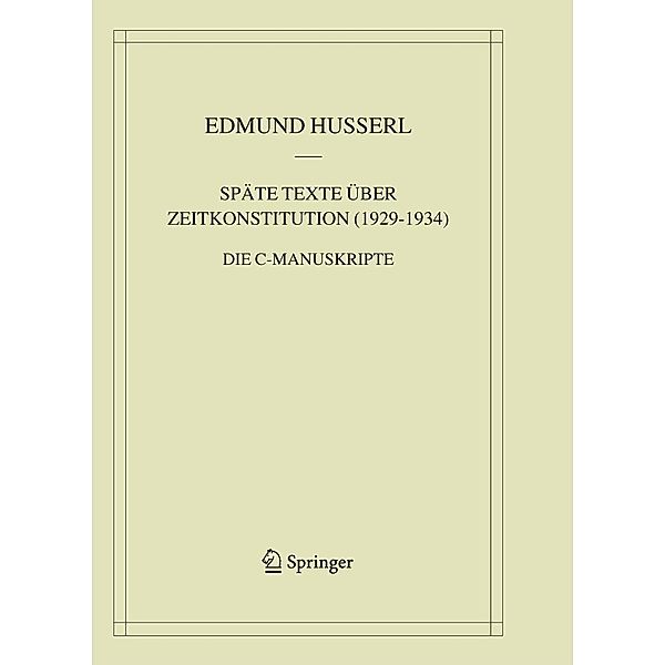 Späte Texte über Zeitkonstitution (1929-1934) / Husserliana: Edmund Husserl - Materialien Bd.8, Edmund Husserl