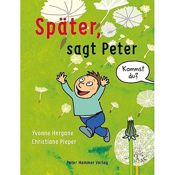 Später, sagt Peter, Yvonne Hergane