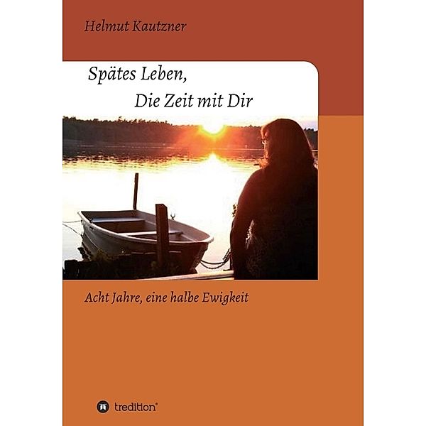 Spätes Leben, Die Zeit mit Dir, Helmut Kautzner