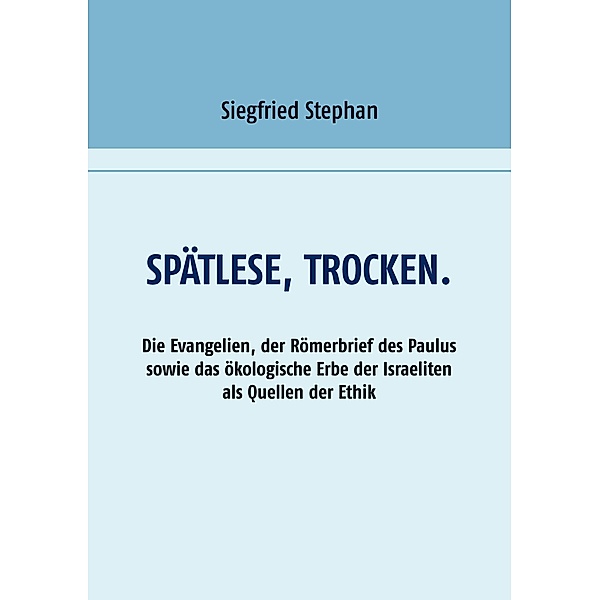 Spätlese, trocken., Siegfried Stephan