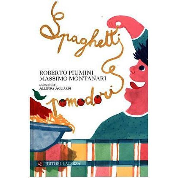 Spaghetti e pomodori, Roberto Piumini, Massimo Montanari