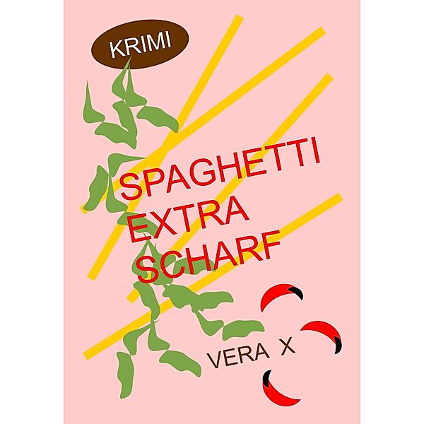 Spaghetti extra scharf, Vera X