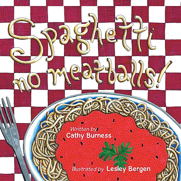 Spaghetti, No Meatballs, Cathy Burness