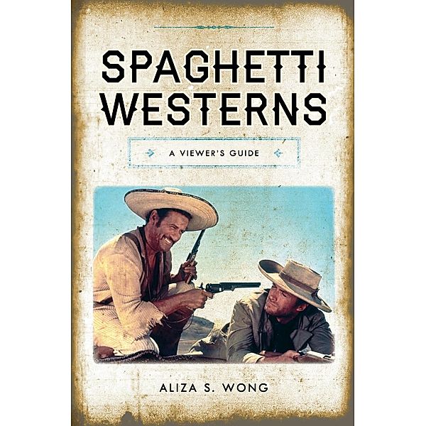 Spaghetti Westerns / National Cinemas, Aliza S. Wong