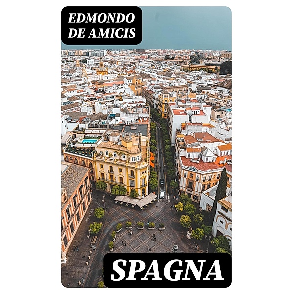 Spagna, Edmondo de Amicis